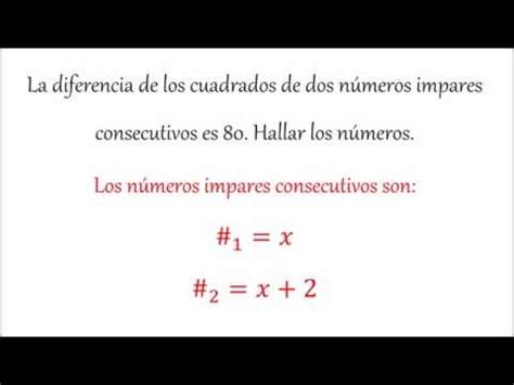 La Diferencia De Los Cuadrados De Dos N Meros Impares Consecutivos Es