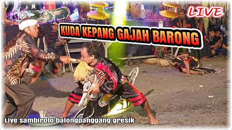 Tari Kuda Kepang Gajah Barong Live Sambiroto Balongpanggang Gresik