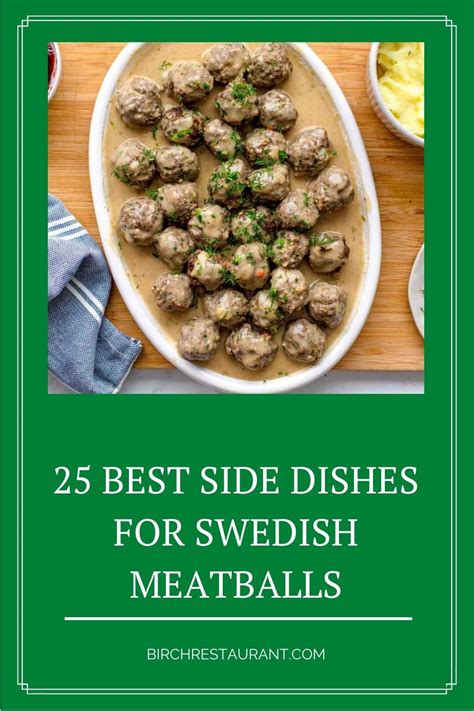 25 Best Side Dishes For Swedish Meatballs