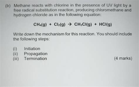 Solved B Methane Reacts With Chlorine In The Presence Of Uv