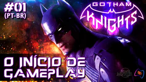 GOTHAM KNIGHTS O INICIO DE GAMEPLAY PT BR YouTube