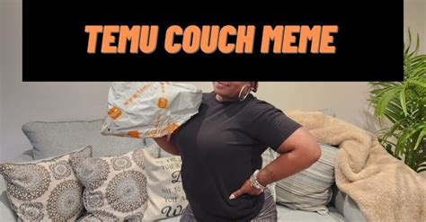 Temu Couch Meme The Internet S Latest Craze Explained ViralTalky