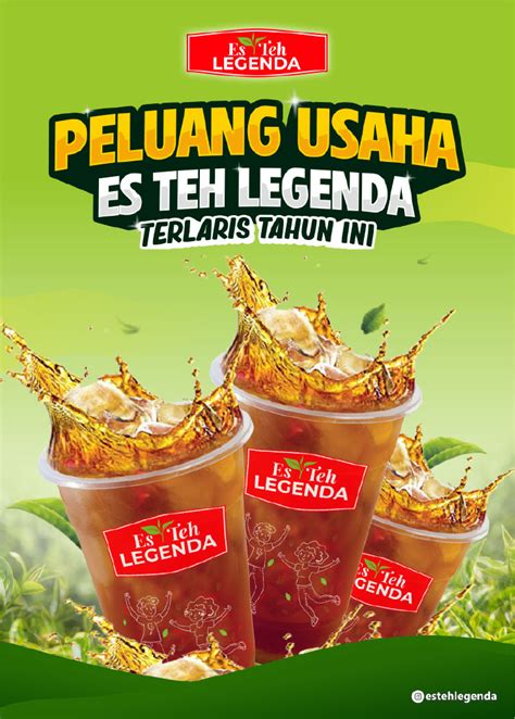 Franchise ES TEH LEGENDA Peluang Bisnis Es Teh Jumbo Modal Kecil