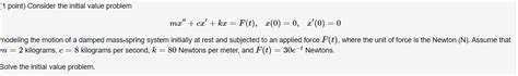 Solved Point Consider The Initial Value Problem Mx Chegg