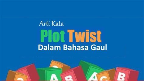 Plot Twist Dalam Bahasa Gaul Artinya Apa Istilah Populer Di Instagram