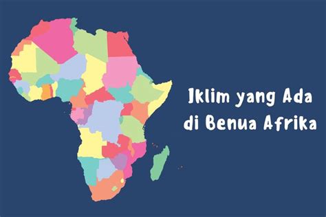 Foto Iklim Yang Ada Di Benua Afrika