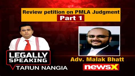 Review Petition On Pmla Judgment Part Legally Speaking With Tarun