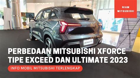 Perbedaan Mitsubishi Xforce Tipe Exceed Dengan Tipe Ultimate 2023 YouTube