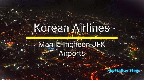 Korean Air Manila Incheon Jfk Airports Economy Class Youtube