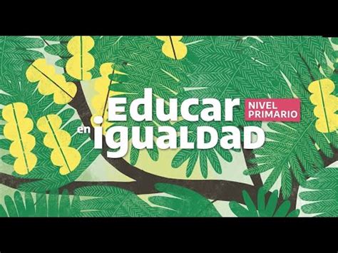 Recursos Para Trabajar La Jornada Educar En Igualdad En El Nivel