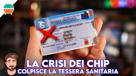 Tessera Sanitaria Senza Chip La Crisi Dei Semiconduttori Colpisce