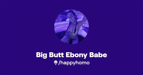 Big Butt Ebony Babe Find Big Butt Ebony Babe Onlyfans Linktree