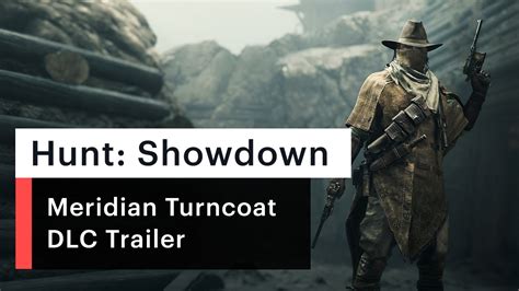 Hunt Showdown Meridian Turncoat Dlc Trailer Youtube