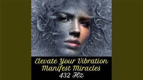 Elevate Your Vibration Manifest Miracles Law Of Attraction 432 Hz YouTube