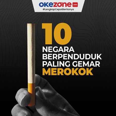 Negara Yang Penduduknya Paling Gemar Merokok Foto Okezone Infografis