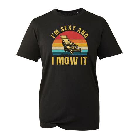 Sex And I Mow It T Shirt Gardening Mower Father Day Vintage Funny