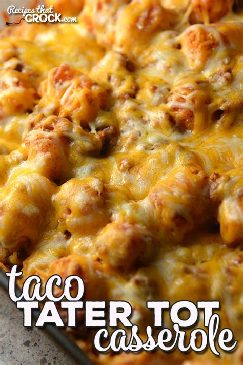 Taco Tater Tot Casserole Oven Recipe Recipes That Crock