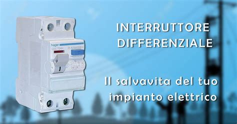 Interruttore Differenziale Puro Come Funziona E A Cosa Serve