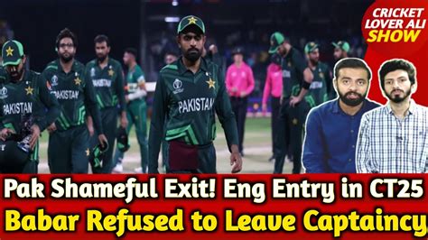 Babar Refused To Leave Captaincy Pak Shameful Exit Pak Helped Eng