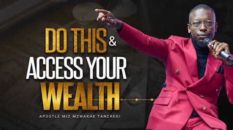 How To Access Kingdom Wealth Apostle Miz Mzwakhe Tancredi