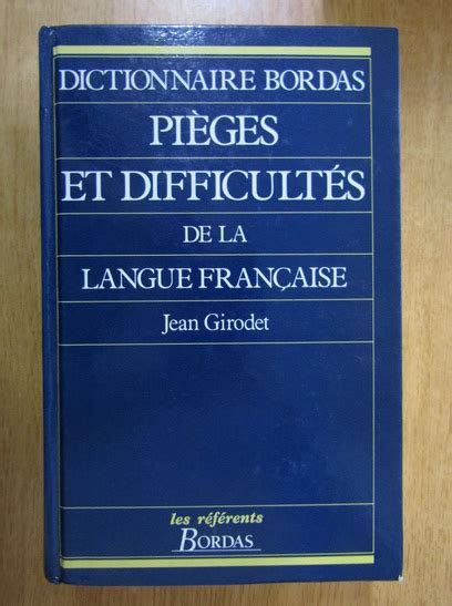 Jean Girodet Dictionnaire Bordas Des Pieges Et Difficultes De La