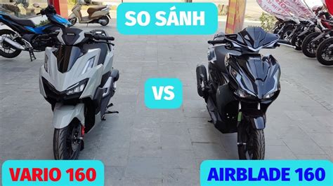 So sánh Honda Vario 160 vs Honda AirBlade 160 Chi tiết báo giá Vario