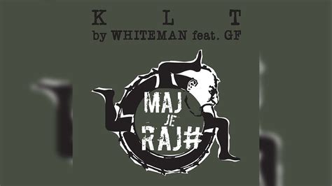 Klt By Whiteman Feat Gf Kislo Peko A Juha Youtube