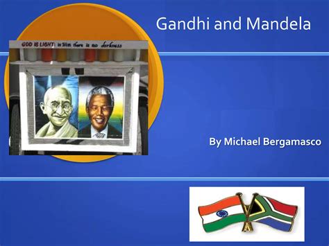 Mahatma Gandhi And Nelson Mandela Ppt