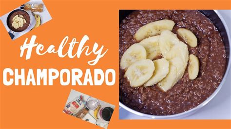 HOW TO MAKE HEALTHY CHAMPORADO YouTube