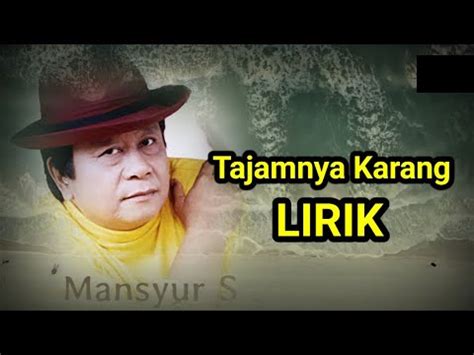 TAJAMNYA KARANG LIRIK MANSUR S YouTube