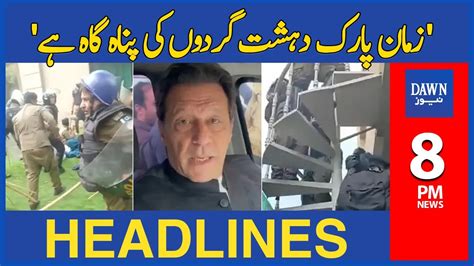 Zaman Park Dehshat Gardon Ki Panahgah Hai 8 Pm Dawn News Headlines 29th March 2023