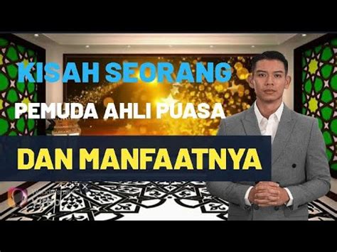 Kisah Inspiratif Seorang Pemuda Yang Menguasai Seni Berpuasa AHLI