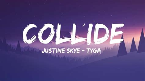 Justine Skye Ft Tyga Collide Lyrics Camila Cabello Ellie