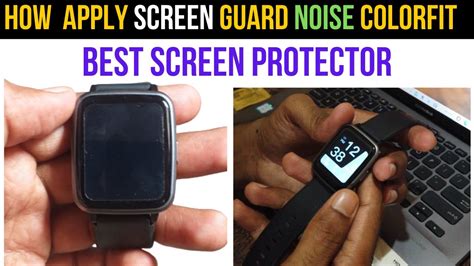 Best Screen Guard For Noise Colorfit Plus How To Apply Screen Guard