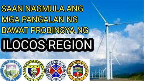 SAAN NAGMULA ANG MGA PANGALAN NG BAWAT PROBINSYA NG ILOCOS REGION