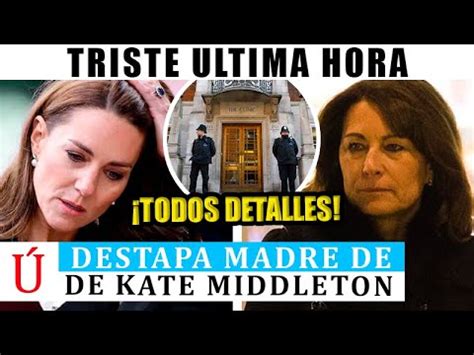 Trágicas REVELACIONES de la MADRE de Kate Middleton y preocupante