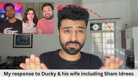 My Response To Ducky Bhai And His Wife Including Sham Idrees Youtube