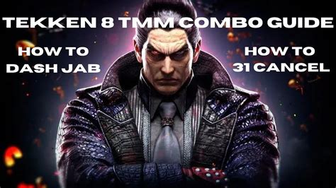 TEKKEN 8 Kazuya TMM Staple Combo Guide HOW TO 31 CANCEL DASH JAB