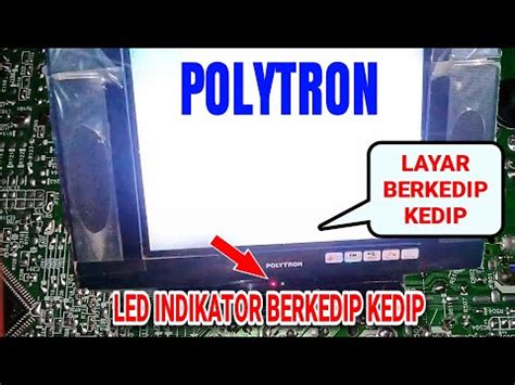 Tv Polytron Slim Gambar Dan Lampu Indikator Berkedip Kedip Youtube