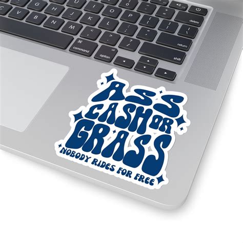 Ass Cash Or Grass Nobody Rides For Free Retro Bubbly Kiss Cut Stickers Etsy
