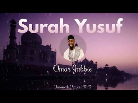 سورة يوسف بصوت عمر جابي Sura Yusuf by Omar Jabbie YouTube