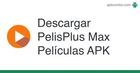 Pelisplus Max Pel Culas Apk Android App Descarga Gratis