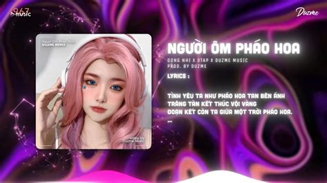 Ng I M Ph O Hoa Ng Nhi X Dtap Duzme Remix Audio Lyrics Youtube