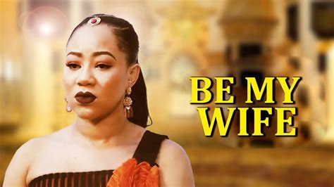 BE MY WIFE SEASON 1 2 CHINENYE UBAH 2023 LATEST NIGERIAN NOLLYWOOD