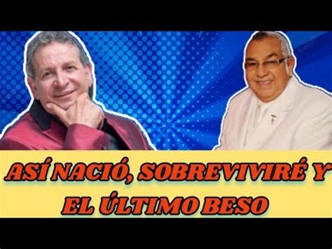 ASÍ NACIÓ SOBREVIVIRÉ Y EL ÚLTIMO BESO DARÍO GÓMEZ Y ALCI ACOSTA