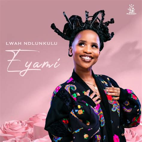 Eyami Song And Lyrics By Lwah Ndlunkulu Spotify