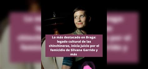 Lo M S Destacado De La Semana En El Mostrador Braga Legado Cultural De