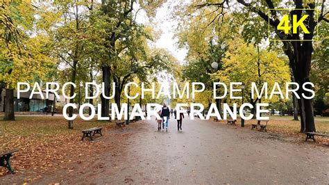 COLMAR FRANCE Parc Du Champ De Mars L 4K Walk YouTube