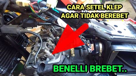 Cara Setel Klep Benelli Pantagonian Eagle 250 Versi Ane Montir