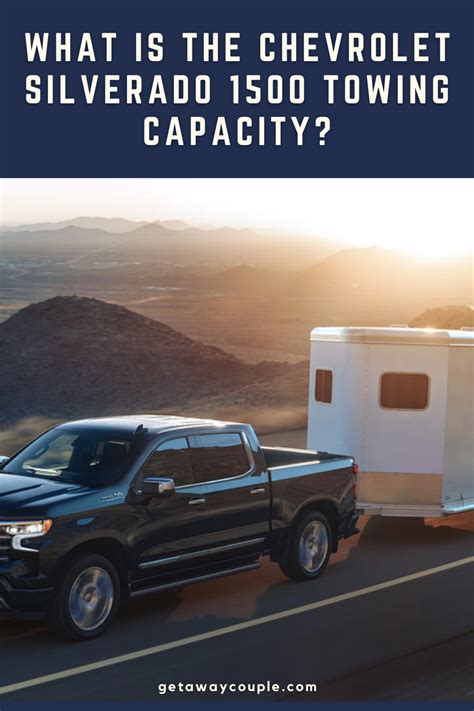 Chevrolet Is Known For Their Truck But Is The Chevrolet Silverado 1500 Towing Capacity Good